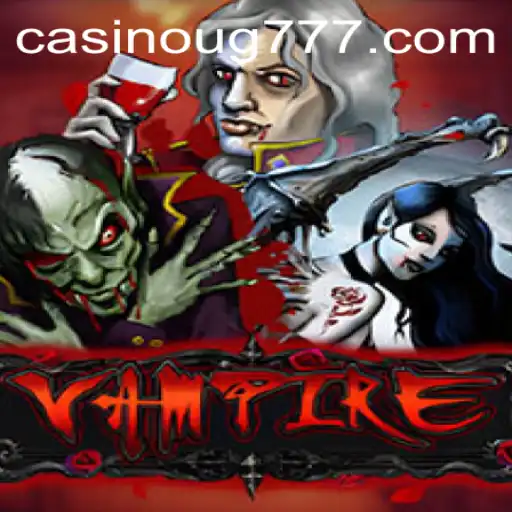 The Intriguing World of 'Vampire': Understanding the Game with the UG777 Experience