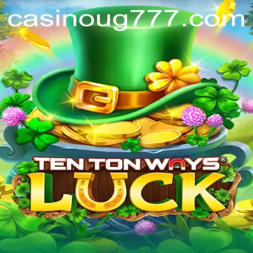 Dive into the Fascinating World of TenTonWaysLuck: Embrace Your Destiny with UG777